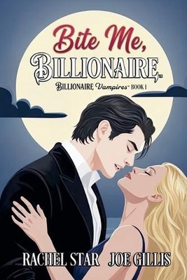 Bite Me, Billionaire by Joe Gillis Paperback Book