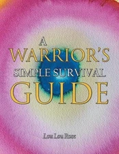 A Warrior's Simple Survival Guide by Lou Lou Rose (English) Paperback Book