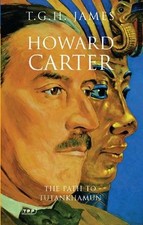 Howard Carter: The Path to Tutankha..., James, T. G. H.