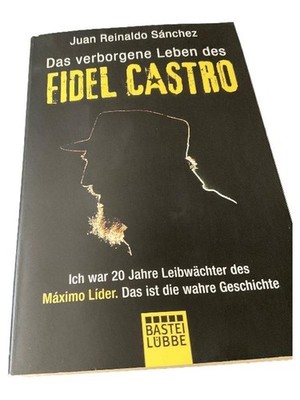 Fidel Castro Autobiografie Juan Reinaldo Sánchez Taschenbuch Bastei Lübbe