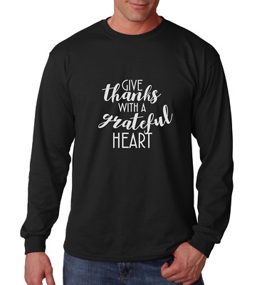 Give Thanks With A Grateful Heart Shirt Long Sleeve Mens Thanksgiving Tee