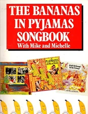 The Bananas in Pyjamas Songbook with Mike and Michelle