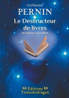 Guillaume Pernin | Le Destructeur De Livres Et Autres Nouvelles | Taschenbuch