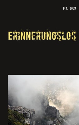 Erinnerungslos B. T. Go*d Taschenbuch 524 S. Deutsch 2018 TWENTYSIX CRIME