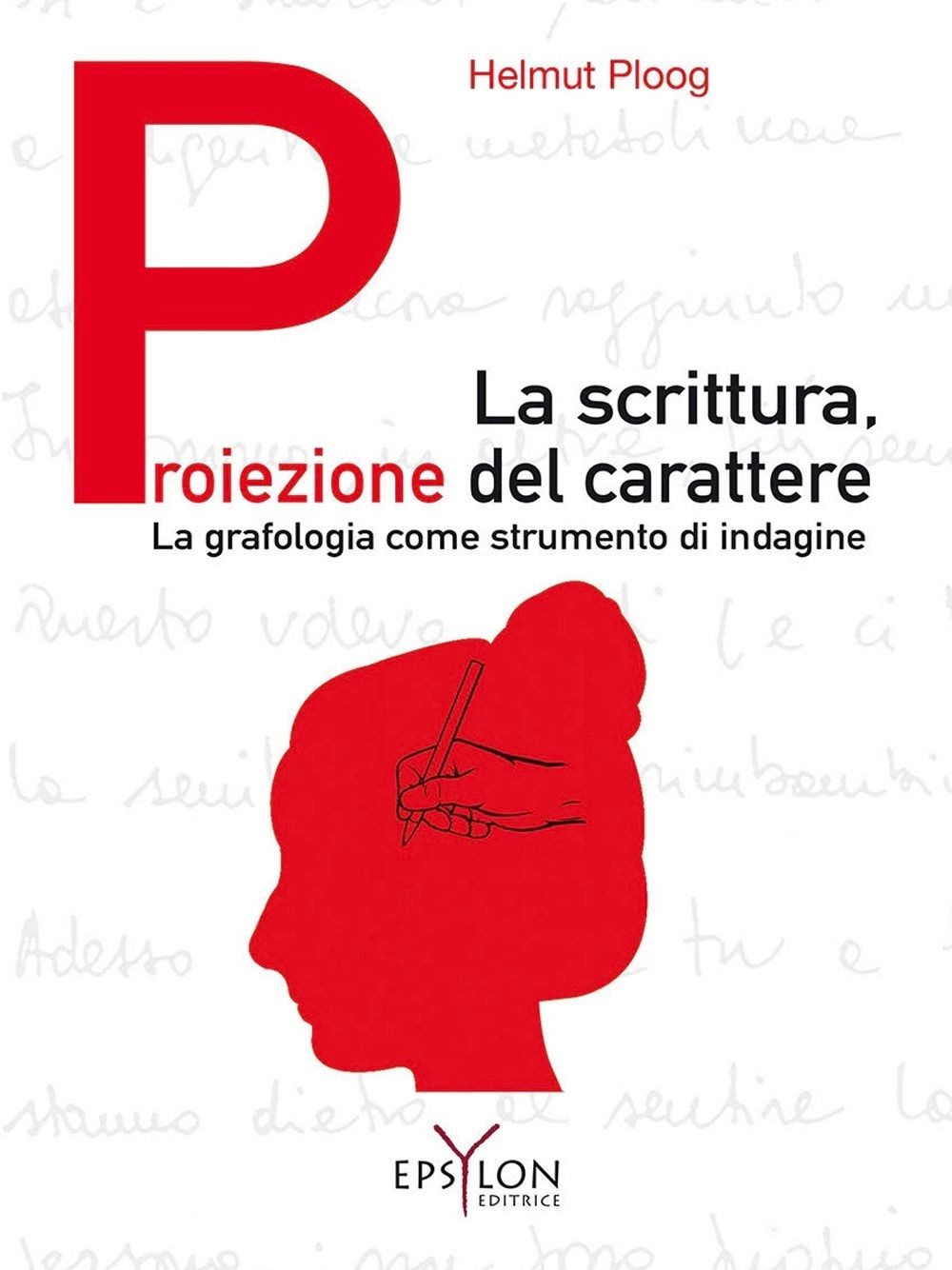 Libri Helmut Ploog - La Scrittura, Proiezione Del Carattere. La Grafologia Come