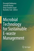 Prasenjit Debbarma (U. A.) | Microbial Technology For Sustainable E-Waste...
