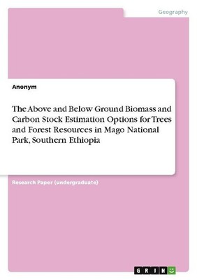 The Above and Below Ground Biomass and Carbon Stock Estimation Options for Trees