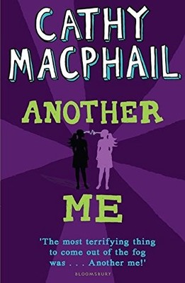 Another Me: Newly rejacketed,Cathy MacPhail