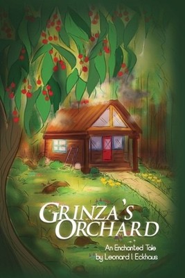 Grinza's Orchard: An Enchanted Tale by Leonard I. Eckhaus (English) Paperback Bo
