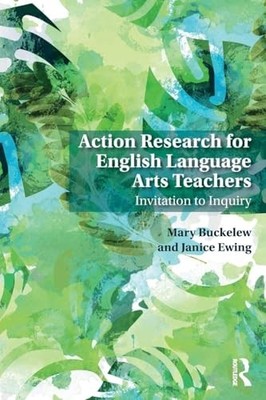 Action Research for English Language Arts Teachers: Invitation to Inquiry by Ma