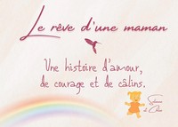 Le RêVe D'une Maman Une Histoire D'amour, De Courage Et De CâLins. Chloé Buch