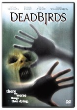 Dead Birds Henry Thomas|Patrick Fugit|Isaiah Washington|Nicki Lynn Aycox|Ale...