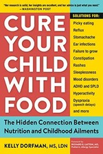 Cure Your Child with Food: The Hidde..., Dorfman, Kelly