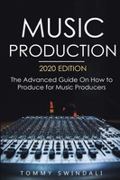 Music Production, 2020 Edition Tommy Swindali Taschenbuch Englisch 2020