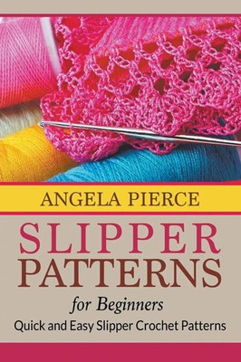 Angela Pierce | Slipper Patterns For Beginners | Taschenbuch | Englisch (2015)