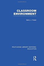 Classroom Environment (RLE Edu O) (Routledge Library Editions: E
