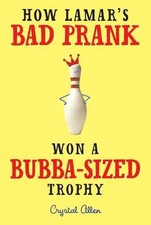 How Lamar's Bad Prank Won a Bubba-Sized - Paperback, by Allen Crystal - Good