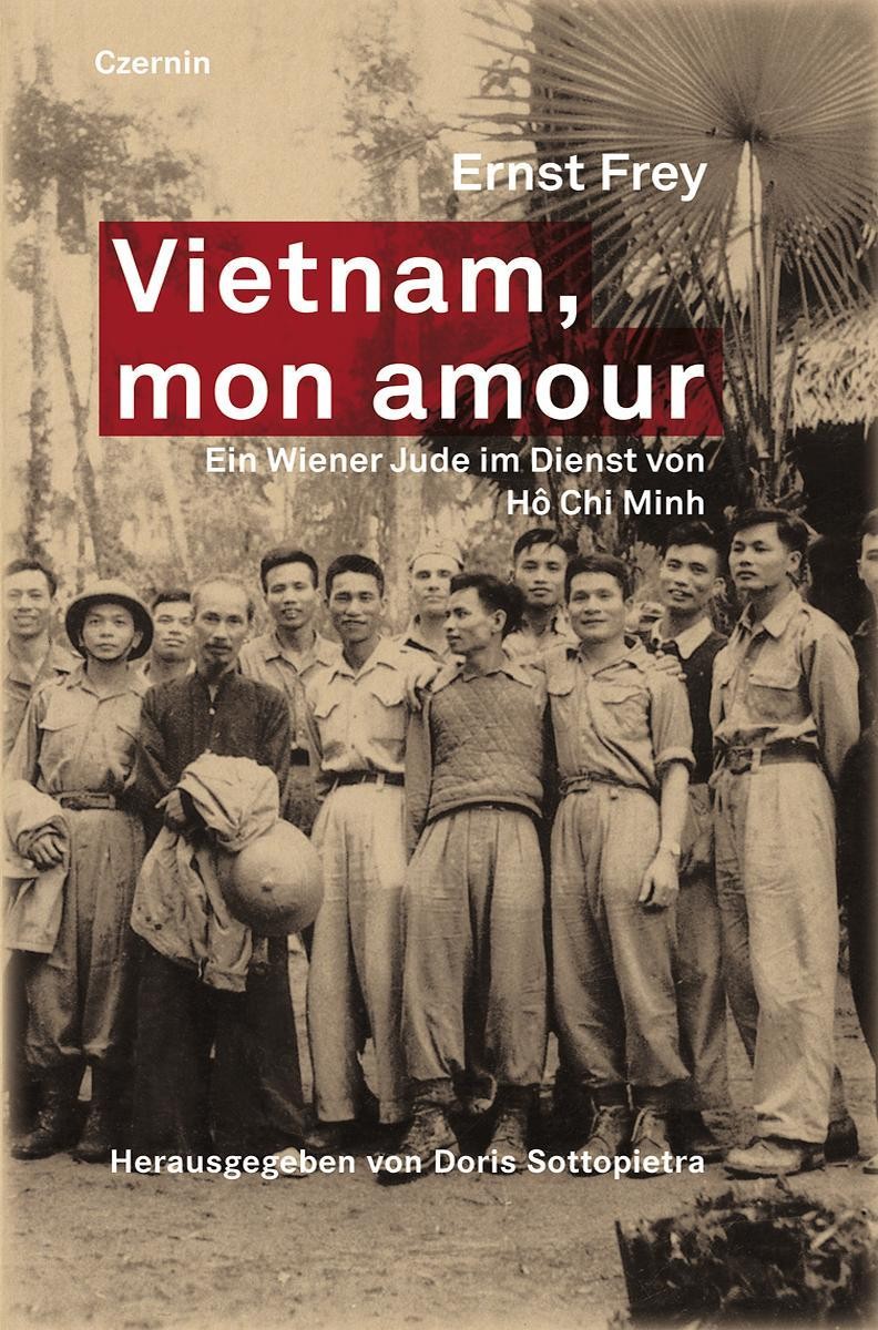 Ernst Frey ~ Vietnam, mon amour