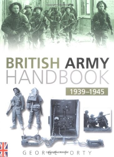 The British Army Handbook 1939-1945 (Army Handbook)-George Forty
