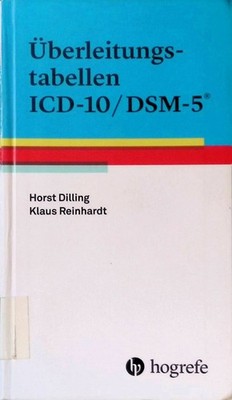 Überleitungstabellen ICD-10. DSM-5 Dilling, Horst und Klaus Reinhardt: