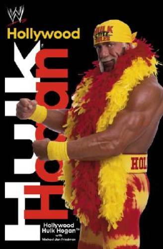 Hollywood Hulk Hogan (World wrestling entertainment) - Hardcover - GOOD