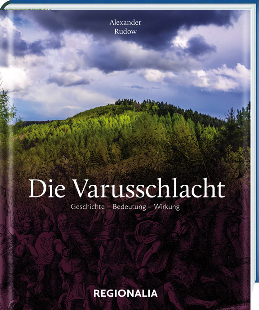 Thumbnail - Die Varusschlacht. Geschichte, Bedeutung, Wirkung. Alexander Rudow