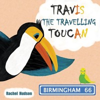 Rachel Victoria Hudson | Travis The Travelling Toucan | Taschenbuch | Englisch