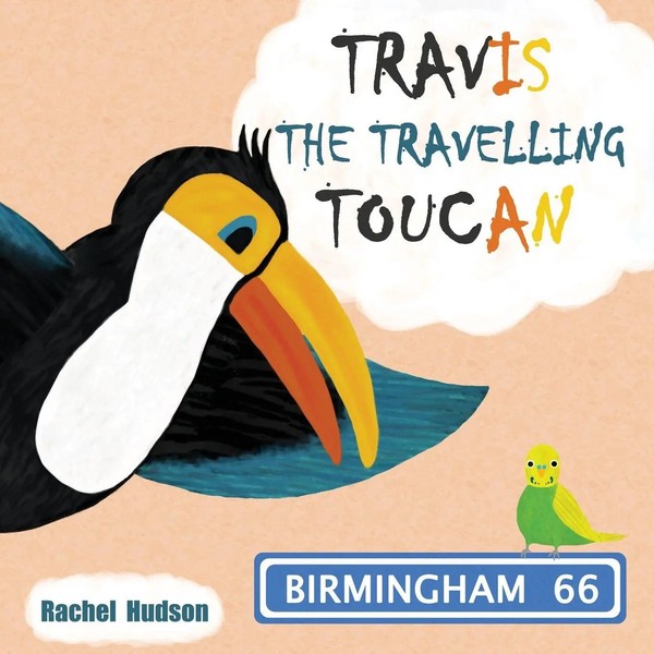 Rachel Victoria Hudson | Travis The Travelling Toucan | Taschenbuch | Englisch-image