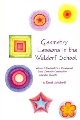 Geometry Lessons in the Waldorf School: Volume 2:  by Ernst Schuberth PAPERBACK