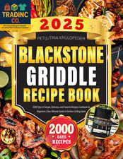 2025 BLACKSTONE GRIDDLE RECIPE BOOK: 2000 Days of Simple, Delicious, and Flavorf
