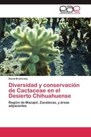 Diversidad Y ConservacióN De Cactaceae En El Desierto Chihuahuense David Brailov