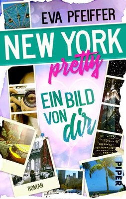 New York Pretty - Ein Bild von Dir | Roman | Eva Pfeiffer | Deutsch | Buch