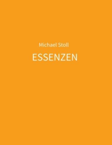 Thumbnail - Essenzen Orange 5. Jahresband Der Dichtung Essenzen Von Michael Stoll