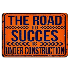 The Road to Success is Under Construction Rustic Orange Blue Metal Sign