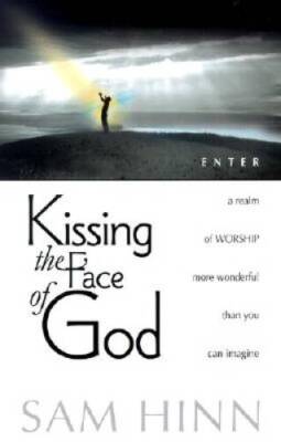 Kissing the Face of God - Paperback By Hinn, Sam - GOOD