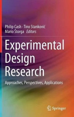 Experimental Design Research: Approaches, Perspectives, Applications by Philip C