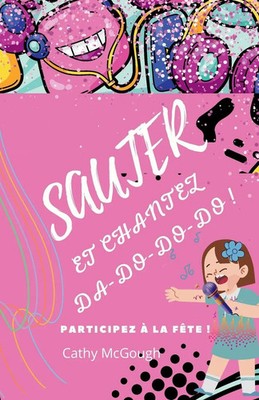 SAUTEZ ET CHANTEZ DA-DO-DO-DO! LIVRE 3 FRENCH EDITION | Cathy McGough | Buch