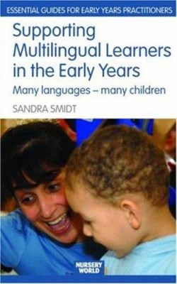 Supporting Multilingual Learners in the Early Years : Many Langua