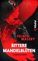Bittere MandelblüTen | Sujata Massey | Kriminalroman. Ein Fall FüR Rei Shimura