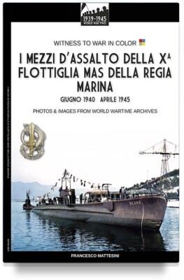 Die Sturmfahrzeuge der X. Flottille MAS der Regia Marina