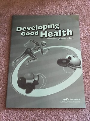 Developing Good Health 3rd Ed Abeka Answer Key for Text Questions Third Edition