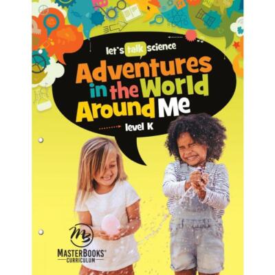 New Master Books ADVENTURES IN THE WORLD AROUND ME Let's Talk Science ...
