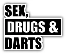 Sex Drugs And Darts Car Bumper Sticker Decal 5'' x 4''