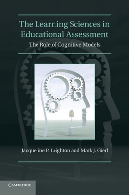 LEARNING SCI EDUCATIONAL ASSESSMENT by Jacqueline P. Leighton University of