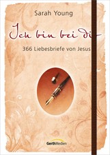 Ich bin bei dir - Sonderausgabe | 366 Liebesbriefe von Jesus. | Sarah Young
