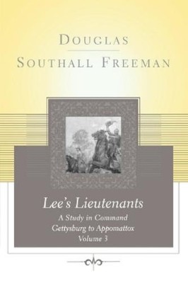 Douglas Southall Freeman Lees Lieutenants Volume 3 (Taschenbuch)