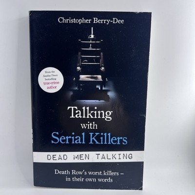 Talking with Serial Killers Dead Men Talking Christopher Berry-Dee Paperback