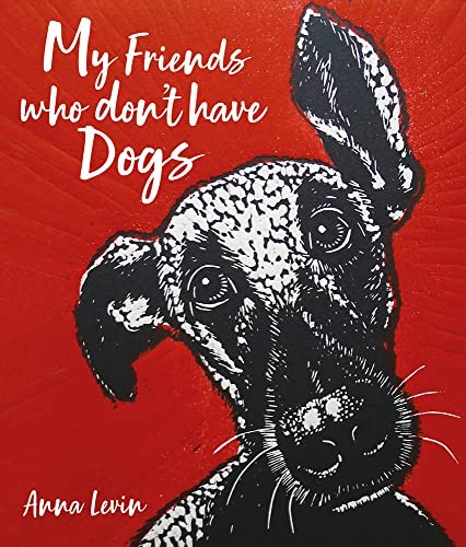 My Friends Who Don't Have Dogs Hardback - Image 3