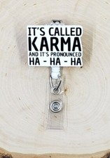 Karma Humor Sarcastic Humor Medical Nurse Retractable ID Badge Reel Holder
