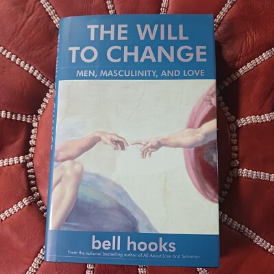 bell hooks SIGNED The Will to Change: Men, Masculinity, and Love 2004 HC